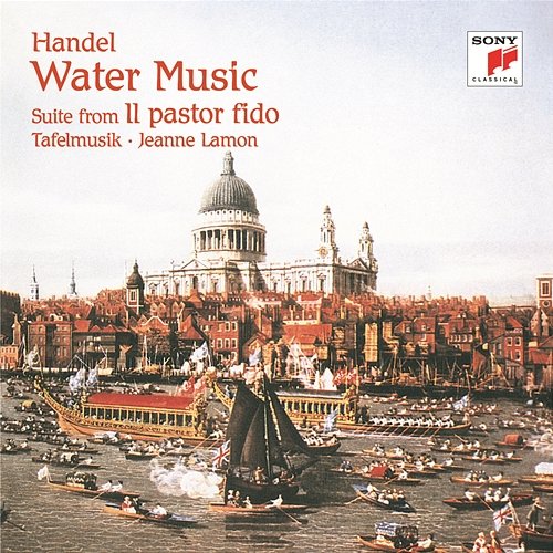 Händel: Water Music, HWV 348-350 & Suite from Il pastor fido, HWV 8c Tafelmusik