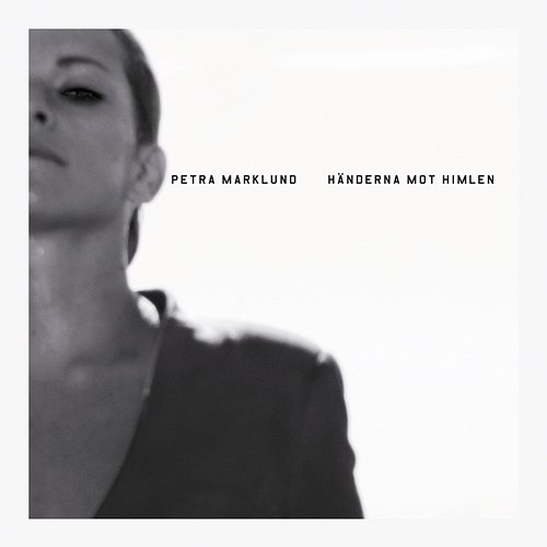 Händerna Mot Himlen - Remixes Petra Marklund