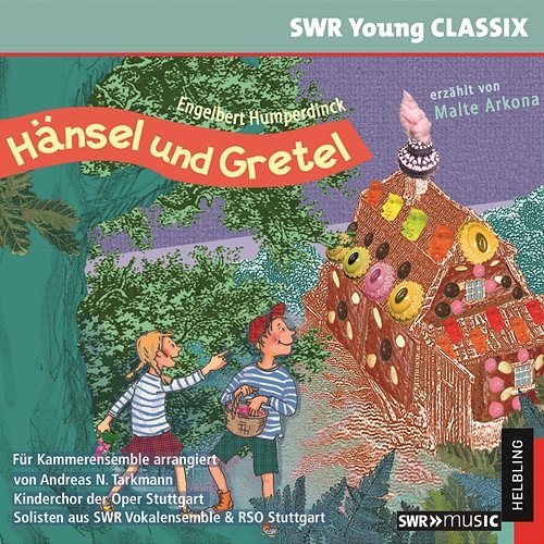 Hänsel und Gretel. SWR Young CLASSIX Malte Arkona, Radio-Sinfonieorchester Stuttgart des SWR