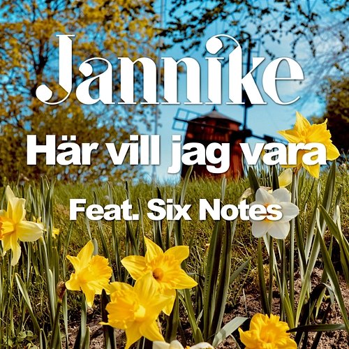 Här vill jag vara Jannike feat. Six Notes