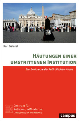Häutungen einer umstrittenen Institution Campus Verlag
