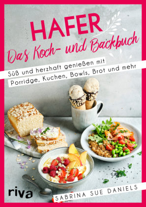 Hafer: Das Koch- und Backbuch Riva Verlag