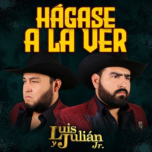 Hágase A La Ver Luis y Julián Jr.