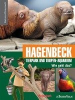 Hagenbeck Tierpark und Tropen-Auqarium - Wie geht das? Bachem J.P. Verlag, Bachem J. P.