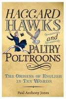 Haggard Hawks and Paltry Poltroons Jones Paul Anthony