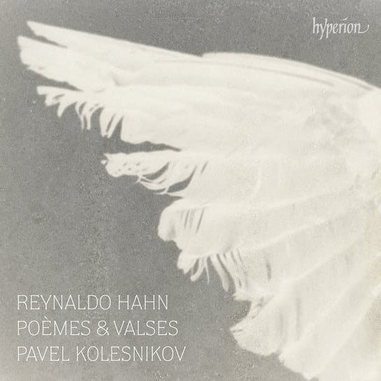 Hahn: Poemes & Valses Kolesnikov Pavel