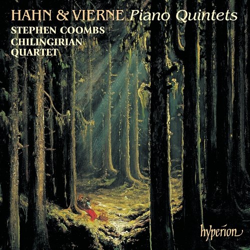 Hahn & Vierne: Piano Quintets Stephen Coombs, Chilingirian Quartet