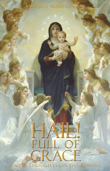 Hail! Full of Grace Mother Mary Loyola