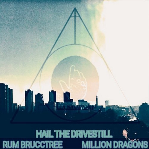 Hail The Drivestill Rum Brucctree feat. Million Dragons