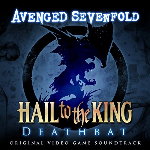 Hail to the King: Deathbat (Original Video Game Soundtrack) Avenged Sevenfold