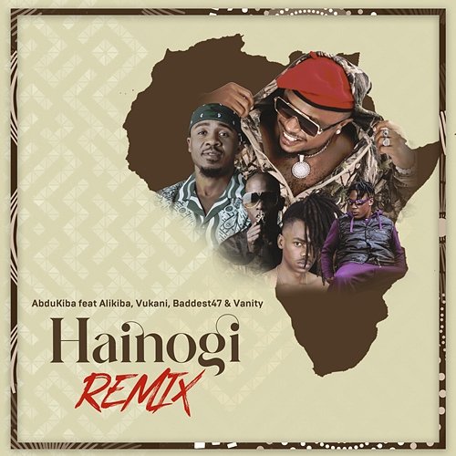 Hainogi AbduKiba feat. Alikiba, Baddest47, Vanity, Vukani
