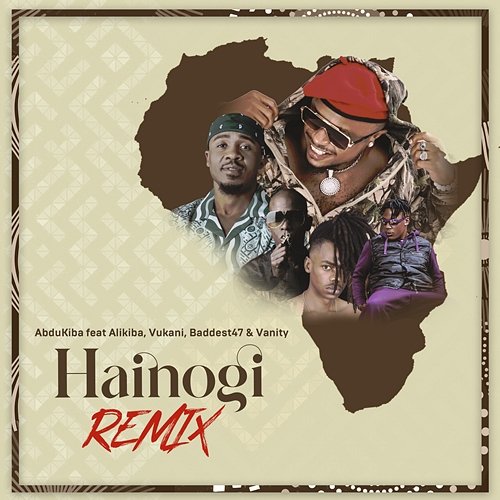 Hainogi Baddest47, AbduKiba feat. Alikiba, Vanity, Vukani