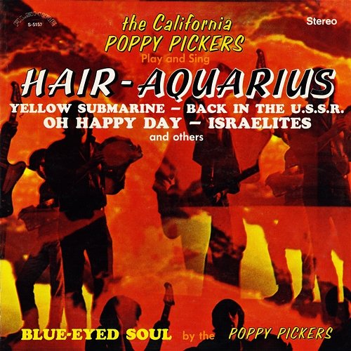Hair - Aquarius The California Poppy Pickers