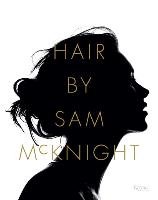Hair by Sam McKnight Mcknight Sam, Blanks Tim