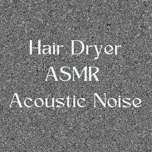 Hair Dryer ASMR: Acoustic Noise White Noise Guru