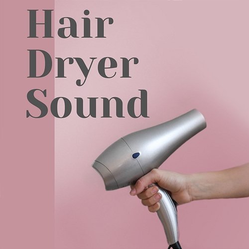 Hair Dryer Sound (Long Playlist, Loopable Without Fade) White Noise Guru