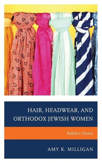 Hair, Headwear, and Orthodox Jewish Women Milligan Amy K.