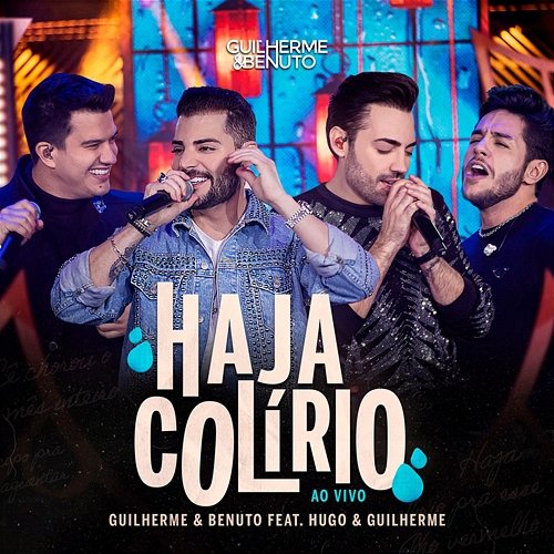 Haja Colírio Guilherme & Benuto feat. Hugo & Guilherme