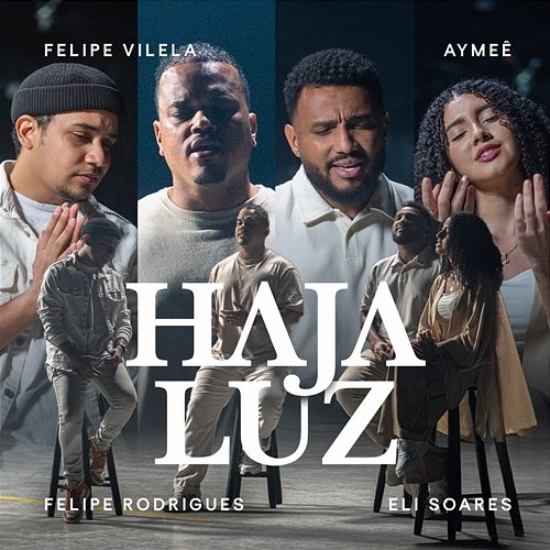 Haja Luz Felipe Vilela, Eli Soares, Felipe Rodrigues feat. AYMEÊ