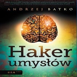 Haker umysłów Batko Andrzej