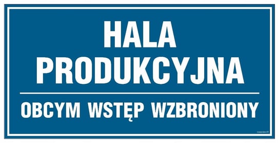 Hala produkcyjna - obcym wstęp wzbroniony - tabliczka 400x200 płyta PCV LIBRES POLSKA SP LIBRES