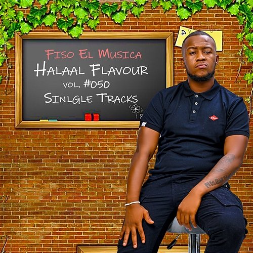 Halaal Flavour Vol, #50 Singles Tracks Fiso El Musica