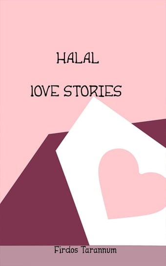 Halal Love Stories Firdos Tarannum