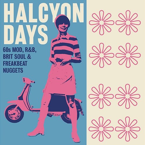 Halcyon Days: 60s Mod, R&B, Brit Soul & Freakbeat Nuggets Various Artists