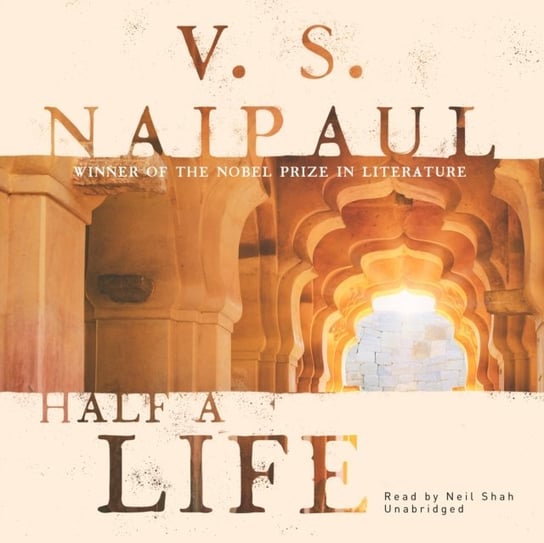 Half a Life Naipaul Vidiadhar Surajprasad