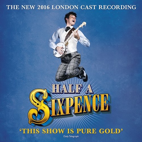 Half a Sixpence (2016 London Cast Recording) George Stiles & David Heneker & Anthony Drewe
