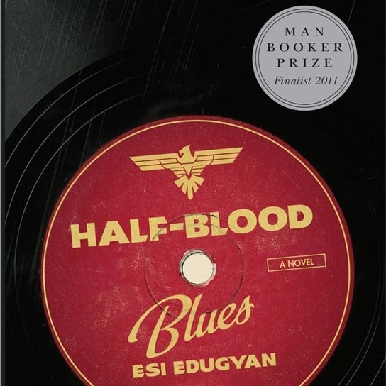 Half-Blood Blues Edugyan Esi
