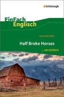 Half Broke Horses. EinFach Englisch ...verstehen Walls Jeannette, Klein Ulrike, Kugler-Euerle Gabriele
