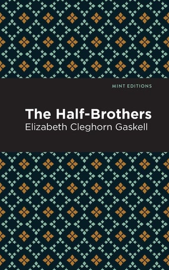 Half-Brothers Gaskell Elizabeth Cleghorn