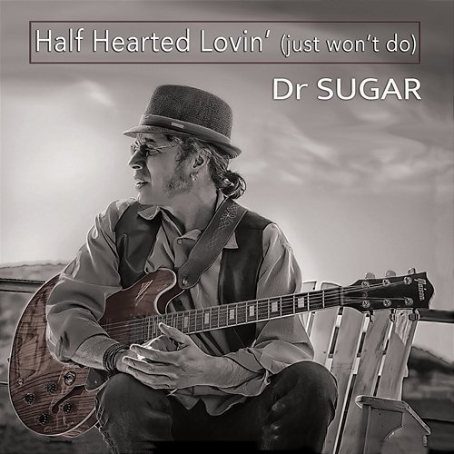 Half Hearted Lovin' (Just Won't Do) DR SUGAR