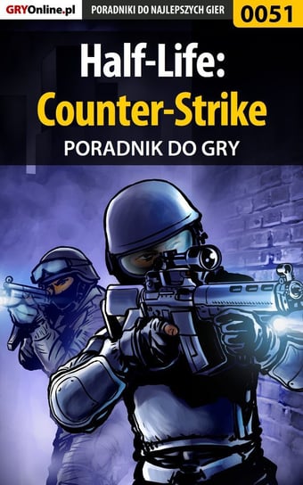 Half-Life: Counter-Strike - poradnik do gry Szczerbowski Piotr Zodiac