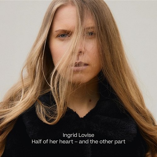 Half of Her Heart - and the Other Part Ingrid Lovise