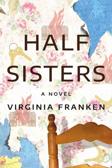 Half Sisters: A Novel Virginia Franken