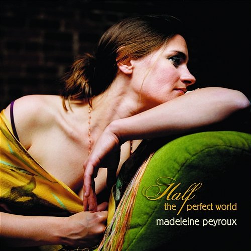 Half The Perfect World Madeleine Peyroux