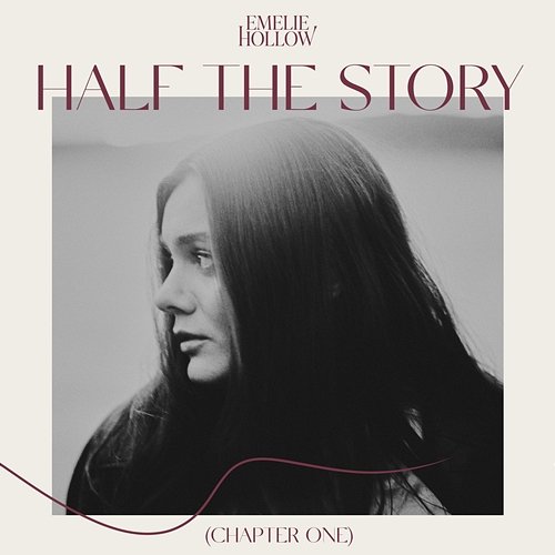 Half The Story (Chapter One) Emelie Hollow