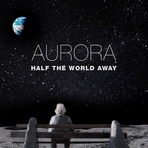 Half The World Away Aurora