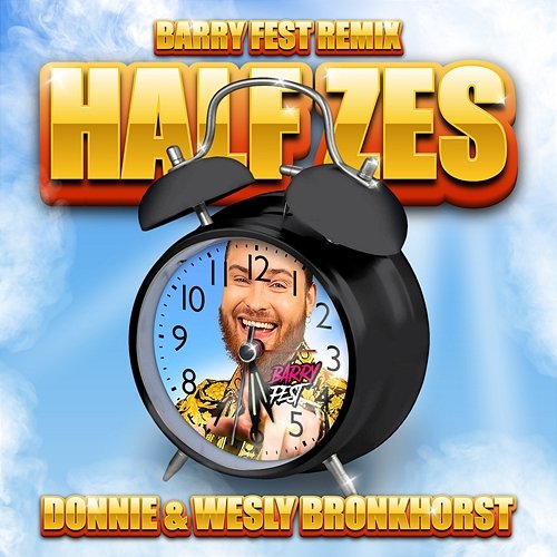 Half Zes Barry Fest feat. Wesly Bronkhorst, Donnie