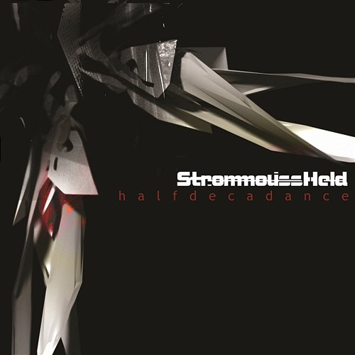 Halfdecadance StrommoussHeld