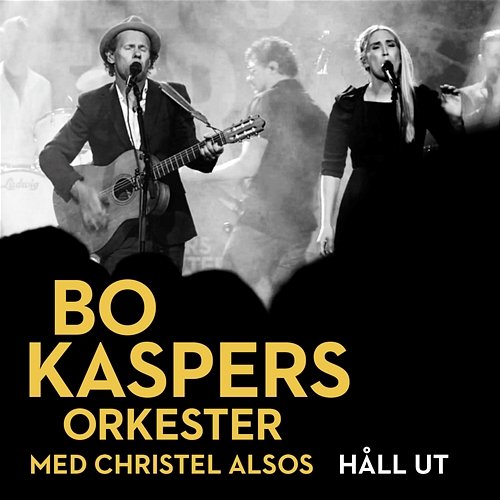 Håll ut Bo Kaspers Orkester feat. Christel Alsos