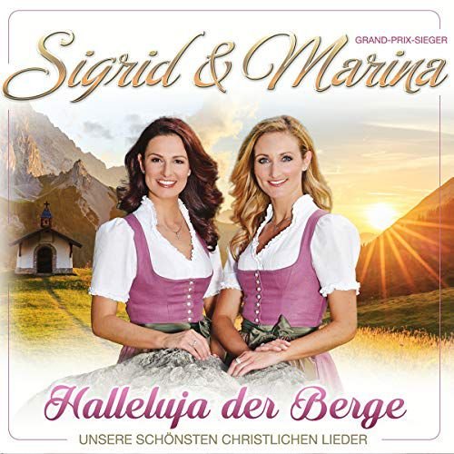 Halleluja der Berge Unsere schonsten christlichen Lieder Sigrid & Marina