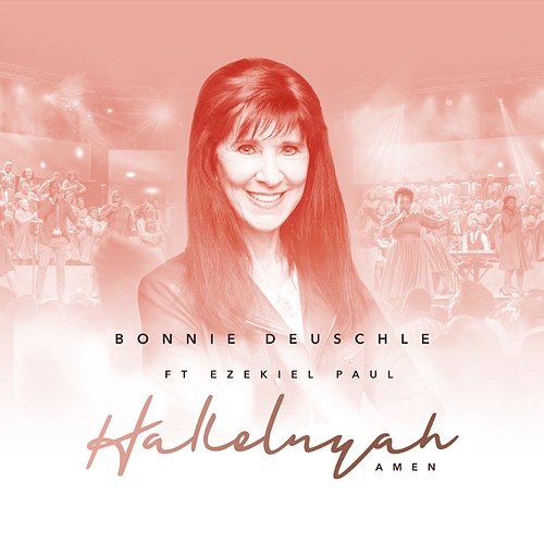 Hallelujah Amen Bonnie Deuschle feat. Ezekiel Paul