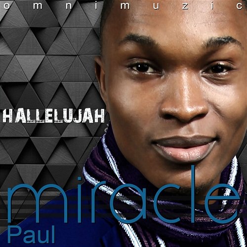 Hallelujah Miracle Paul