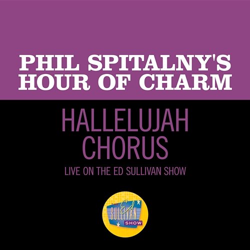 Hallelujah Chorus Phil Spitnaly's Hour Of Charm