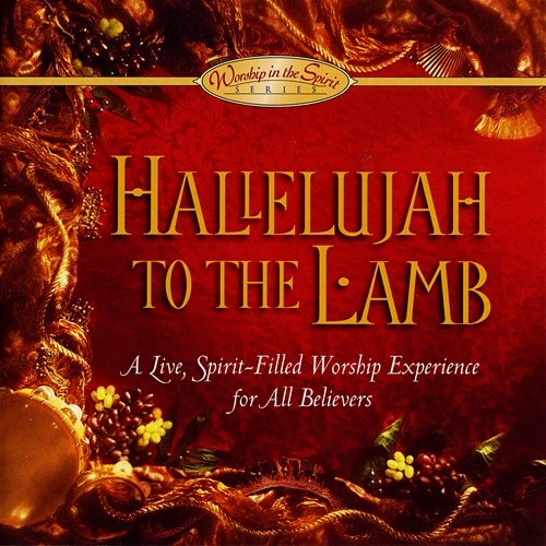 Hallelujah To The Lamb Worship In The Spirit