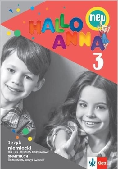 Hallo Anna neu 3. Język niemiecki. Smartbuch. Klasa 1-3. Poziom rozszerzony + kod dostępu. Szkoła podstawowa Opracowanie zbiorowe