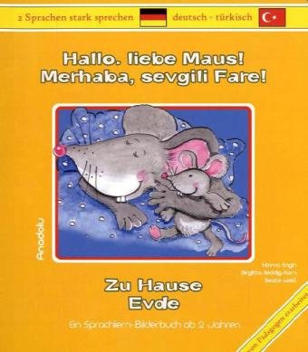 Hallo, liebe Maus! Zu Hause. Merahaba, sevgili Fare! Evde Schulbuchverlag Anadolu